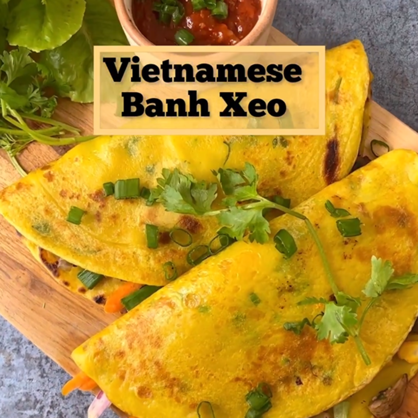 Banh Xeo ,Crispy Savoury Vietnamese style Crepe
